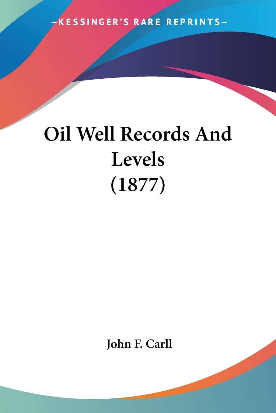 Oil Well Records And Levels (1877),Used
