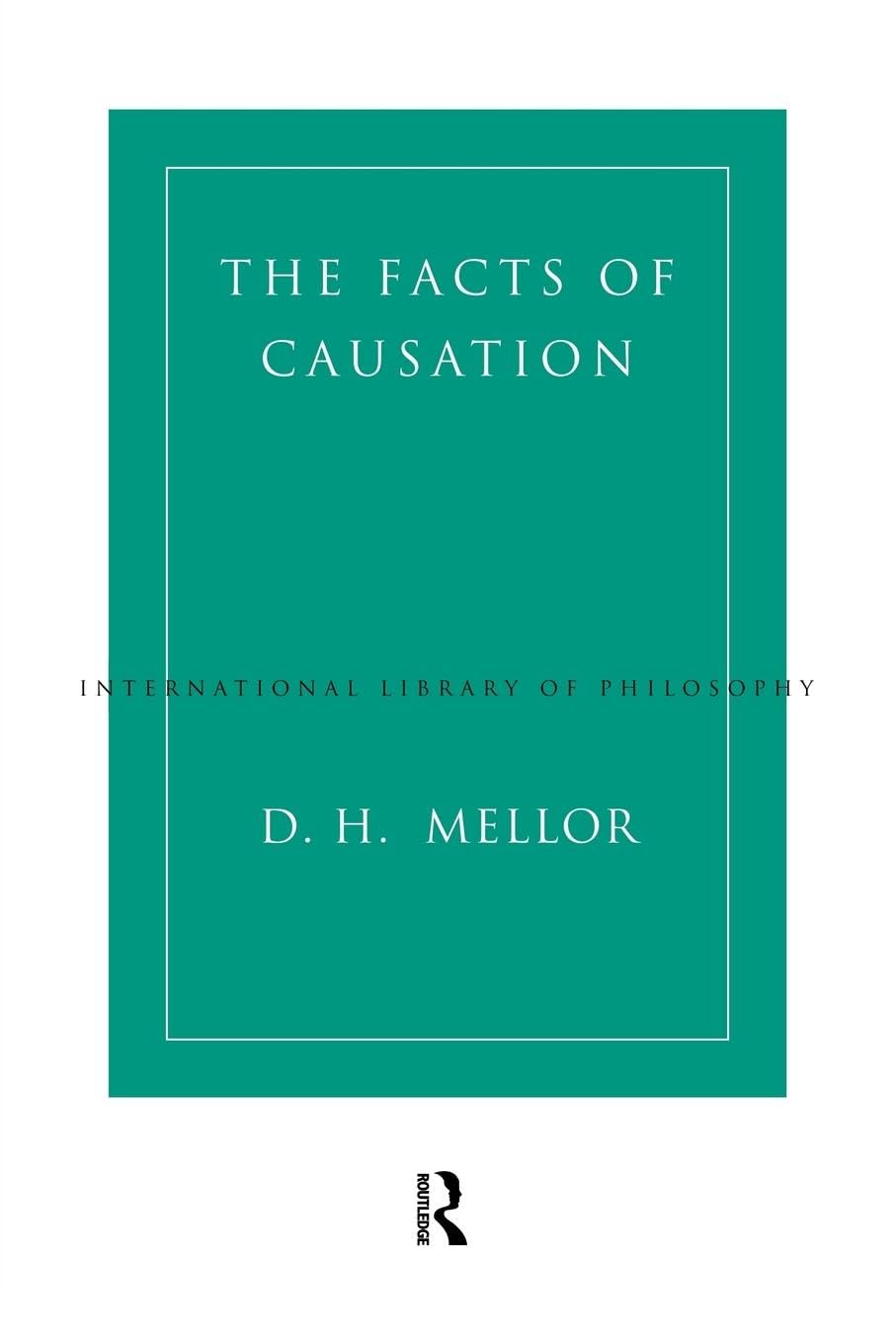 The Facts of Causation (International Library of Philosophy),Used