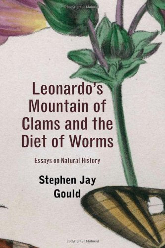 Leonardos Mountain Of Clams And The Diet Of Worms: Essays On Natural History,New