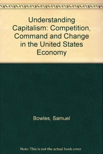 Understanding Capitalism: Competition, Command, and Change in the U.S. Economy,Used