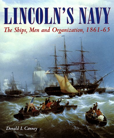 Lincoln's Navy: The Ships, Men and Organization, 186165,Used