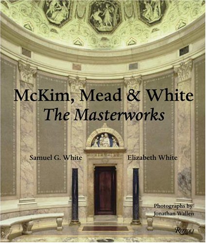 Mckim, Mead & White: The Masterworks,New