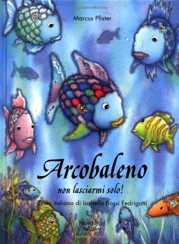Arcobaleno, Non Lasciarmi Solo! (I (Italian Edition),Used