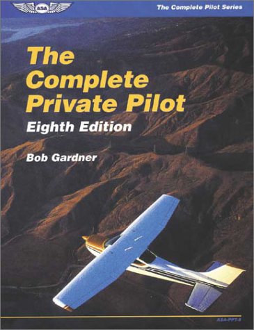 The Complete Private Pilot (The Complete Pilot Series),Used