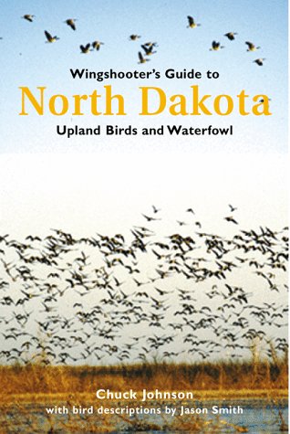 Wingshooter's Guide to North Dakota: Upland Birds & Waterfowl,Used
