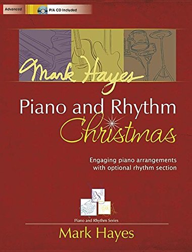 Mark Hayes: Piano and Rhythm Christmas: Engaging Piano Arrangements with Optional Rhythm Section,New