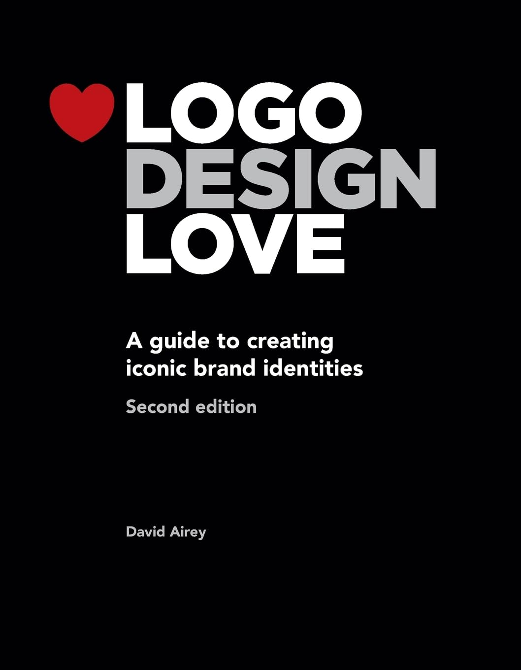 Logo Design Love: A Guide To Creating Iconic Brand Identities, 2Nd Edition,Used