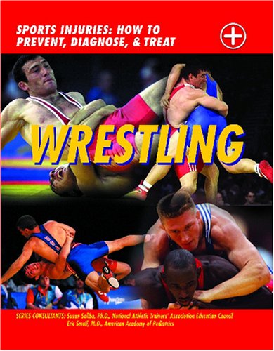 Wrestling (Sports Injuries: How to Prevent, Diagnose & Treat),Used