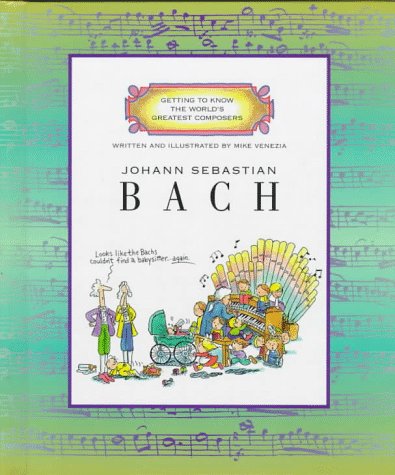 Johann Sebastian Bach (Getting to Know the World's Greatest Composers),New