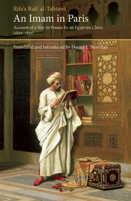 An Imam In Paris: AlTahtawi's Visit To France 18261831 (Saqi Essentials),Used
