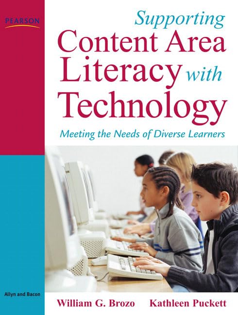 Supporting Content Area Literacy With Technology: Meeting The Needs Of Diverse Learners,New