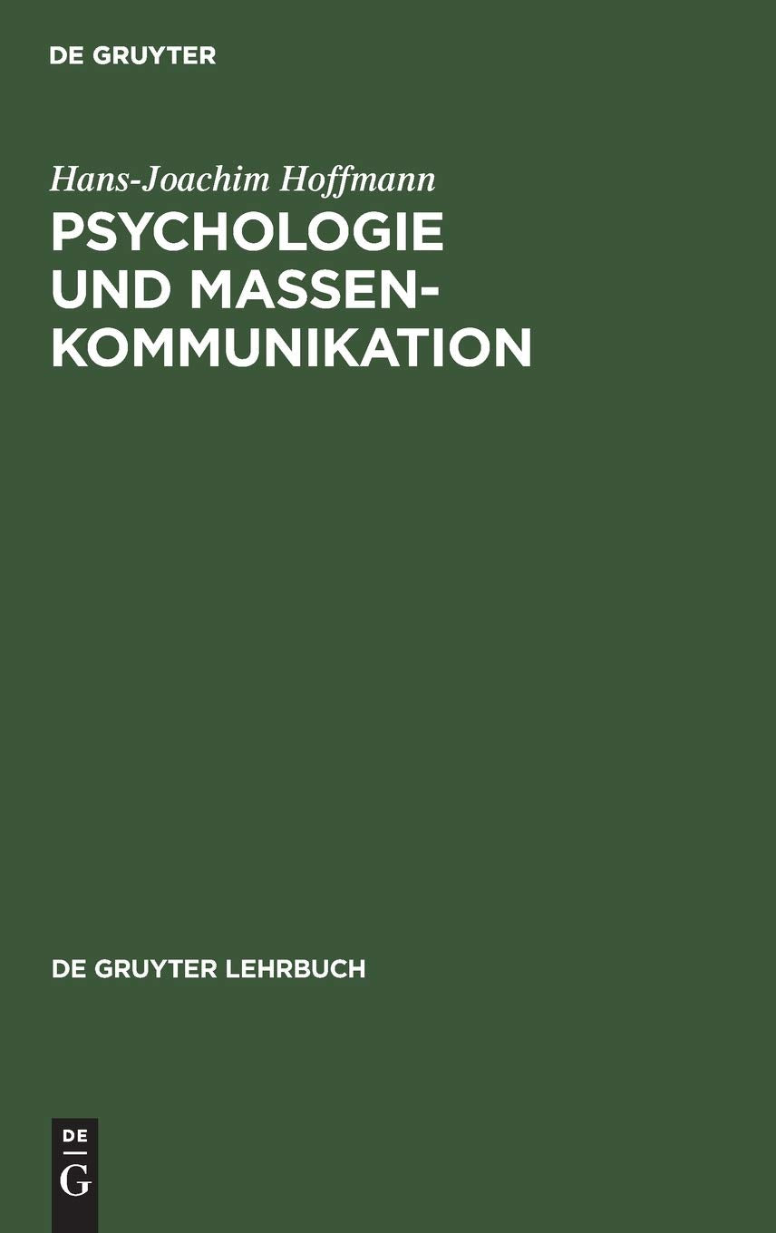 Psychologie und Massenkommunikation: Planung, Durchfhrung und Analyse ffentlicher Beeinflussung (De Gruyter Lehrbuch) (German Ed,Used