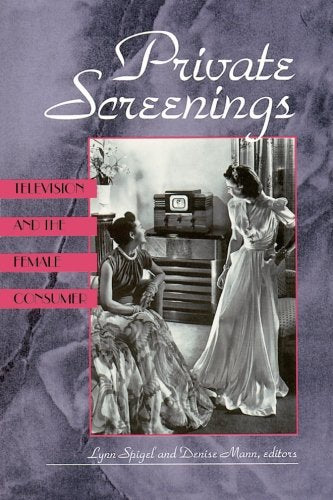 Private Screenings: Television And The Female Consumer (Camera Obscura Book),Used