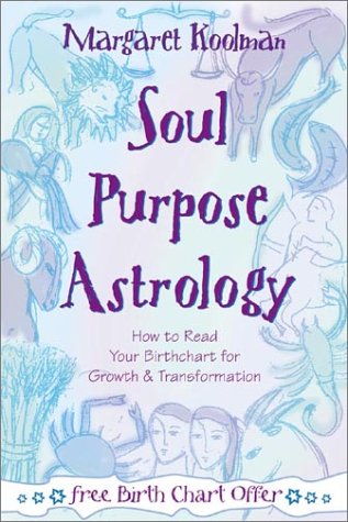 Soul Purpose Astrology: How to Read Your Birth Chart for Growth & Transformation,New