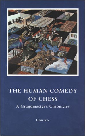 The Human Comedy of Chess: A Grandmaster's Chronicles,Used