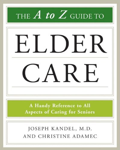 The Atoz Guide To Elder Care (Facts On File Library Of Health And Living)