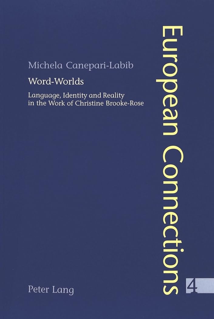 WordWorlds: Language, Identity and Reality in the Work of Christine BrookeRose (European Connections),Used