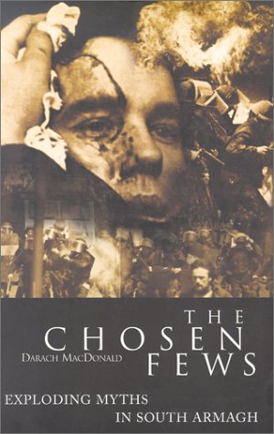 The Chosen Fews: Exploding Myths in South Armagh,Used