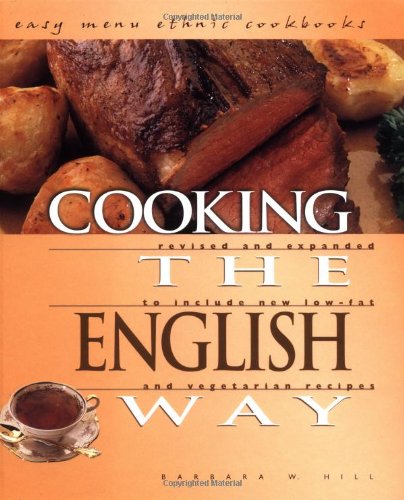 Cooking The English Way: Revised And Expanded To Include New Lowfat And Vegetarian Recipes (Easy Menu Ethnic Cookbooks)