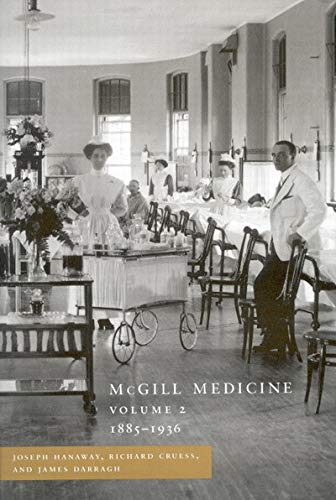 Mcgill Medicine, Volume II, 18851936:,Used