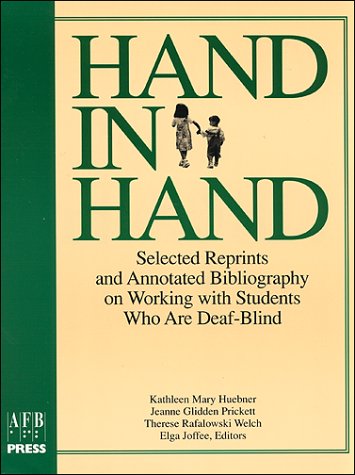 Hand in Hand: Selected Reprints and Annotated Bibliography on Working With Students Who Are DeafBlind,New