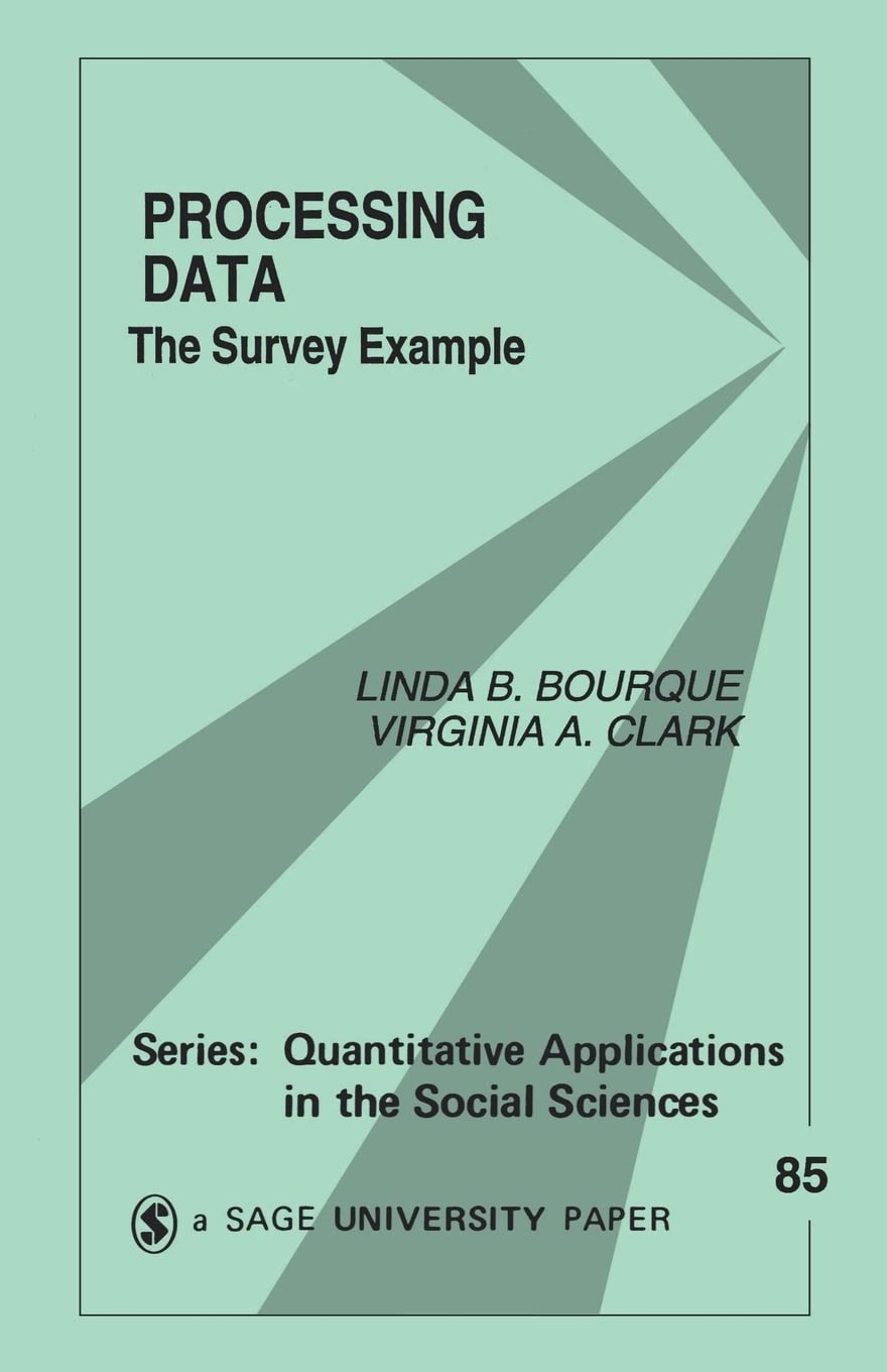 Processing Data: The Survey Example (Quantitative Applications In The Social Sciences),Used