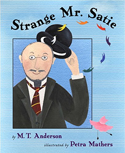 Strange Mr. Satie (Bccb Blue Ribbon Nonfiction Book Award (Awards)),New