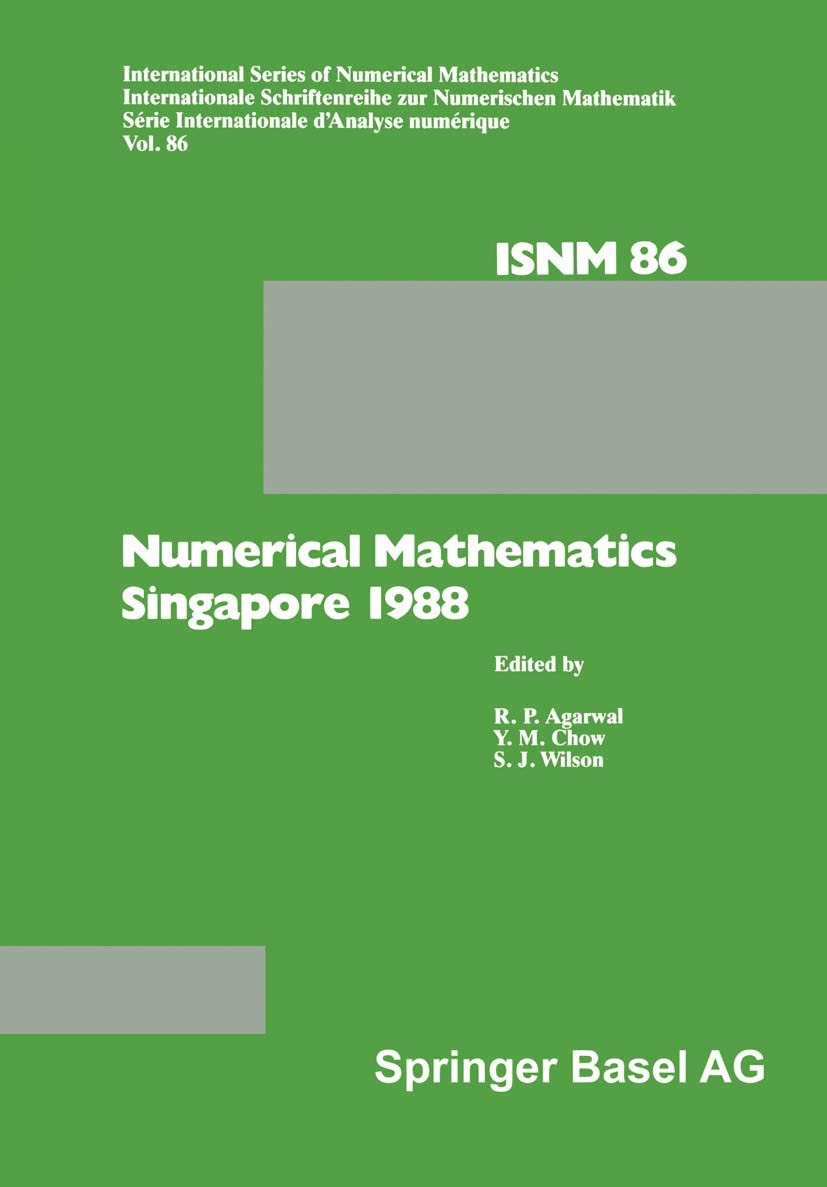 Numerical Mathematics Singapore 1988: Proceedings of the International Conference on Numerical Mathematics held at the National ,Used