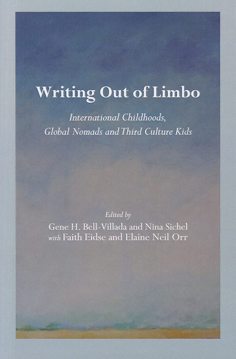 Writing Out of Limbo: International Childhoods, Global Nomads and Third Culture Kids,Used