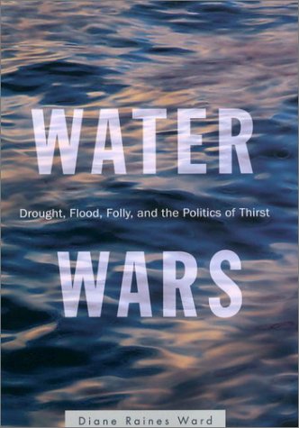 Water Wars: Drought, Flood, Folly and the Politics of Thirst,Used