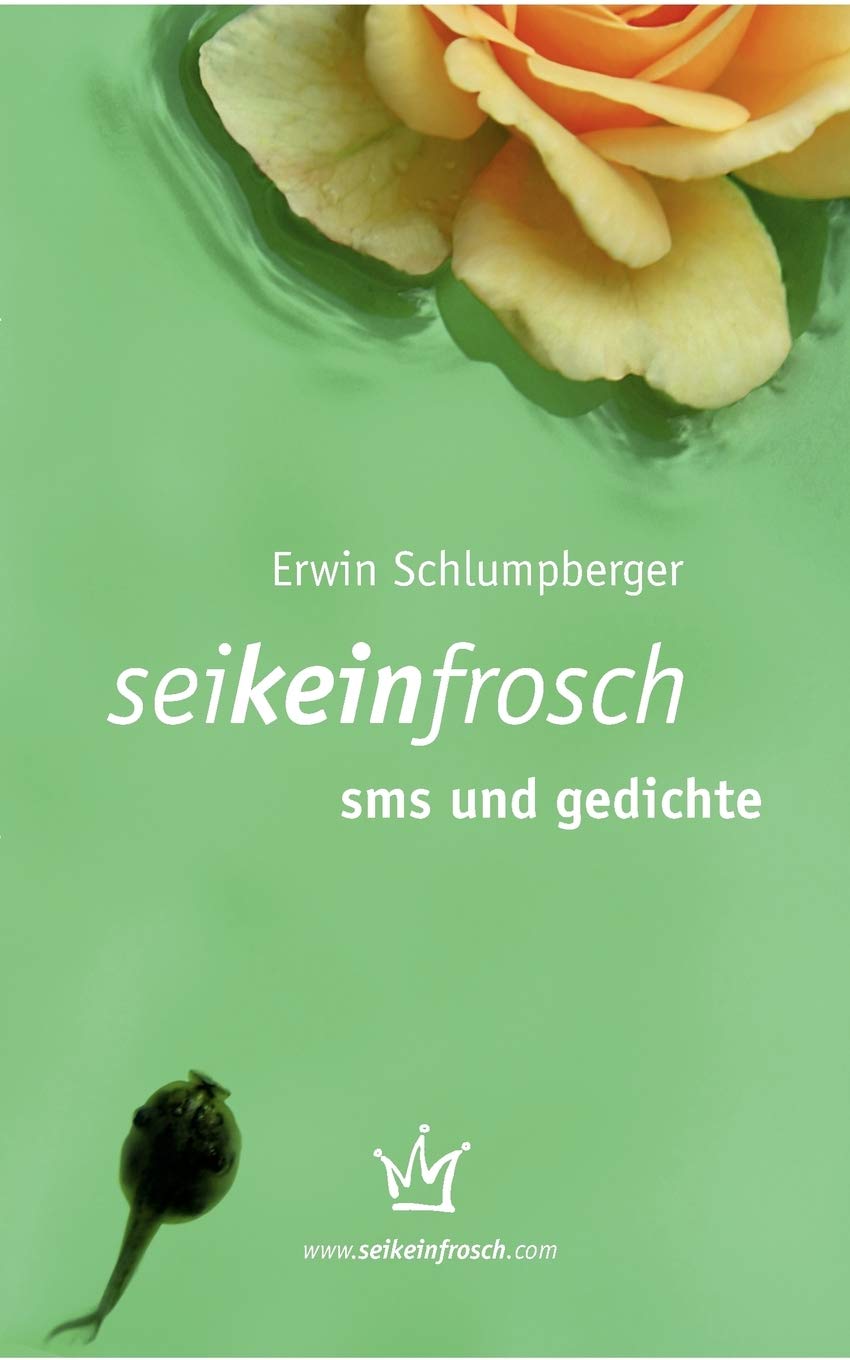 seikeinfrosch sms und gedichte: flirt und liebeshilfen fr frsche und prinzen, schne knigstchter und solche. (German Edition),Used