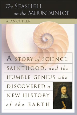 The Seashell on the Mountaintop: A Story of Science Sainthood and the Humble Genius Who Discovered a New History of the Earth,Used