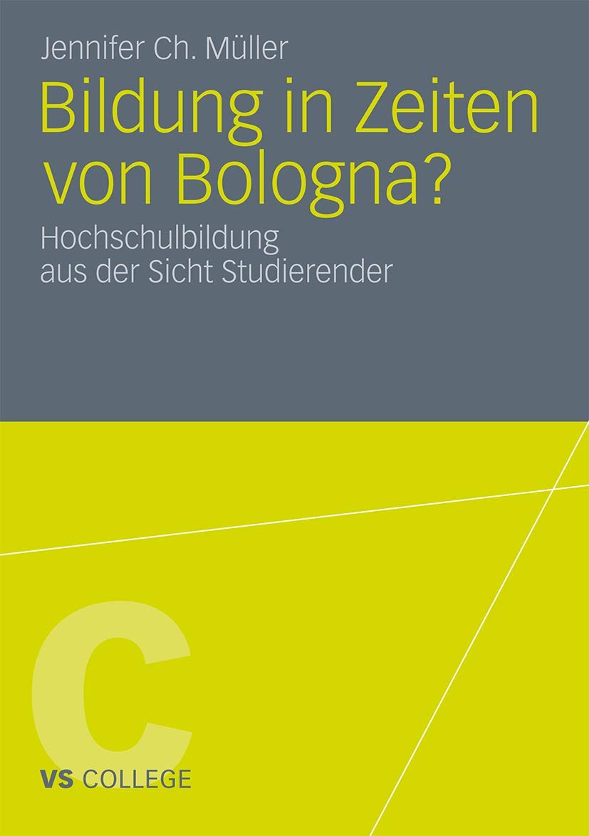 Bildung In Zeiten Von Bologna?: Hochschulbildung Aus Der Sicht Studierender (Vs College) (German Edition),Used