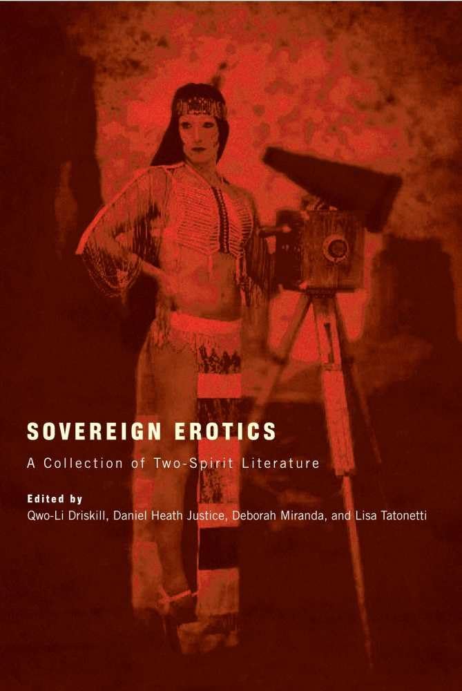 Sovereign Erotics: A Collection Of Twospirit Literature (First Peoples: New Directions In Indigenous Studies)