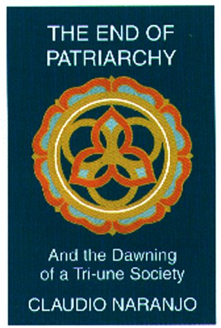 The End of Patriarchy: And the Dawning of a TriUne Society,Used
