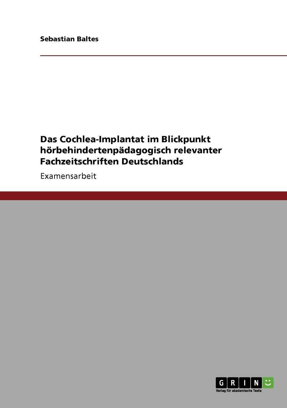 Das Cochleaimplantat Im Blickpunkt Hrbehindertenpdagogisch Relevanter Fachzeitschriften Deutschlands (German Edition),Used