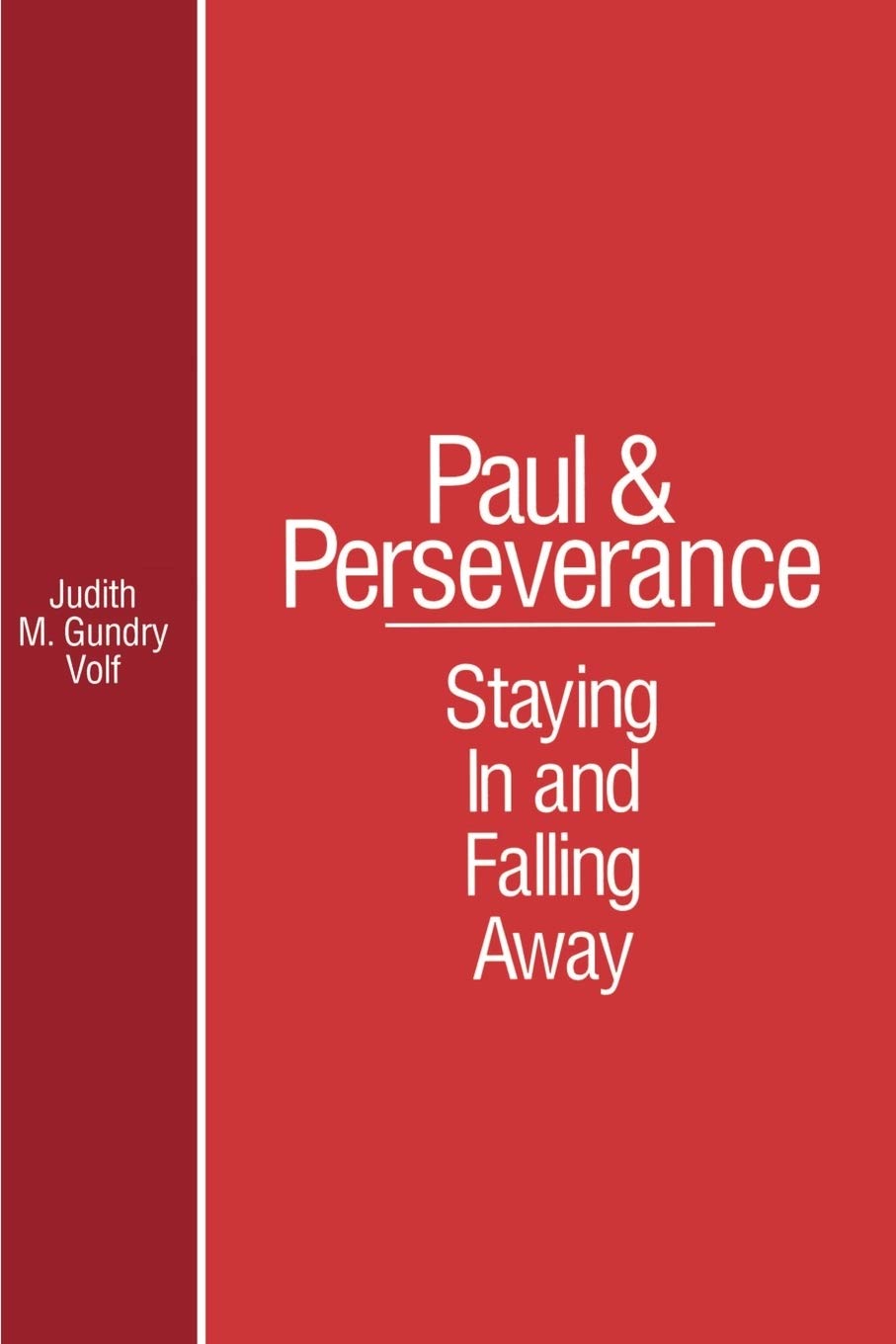 Paul and Perserverance: Staying In and Falling Away,Used