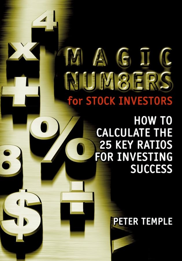 Magic Numbers for Stock Investors: How To Calculate the 25 Key Ratios for Investing Success,New
