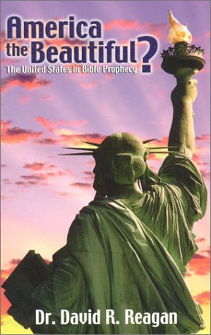 America The Beautiful? The United States In Bible Prophecy,New