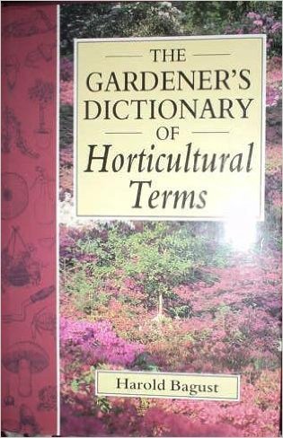 The Gardener's Dictionary of Horticultural Terms,Used