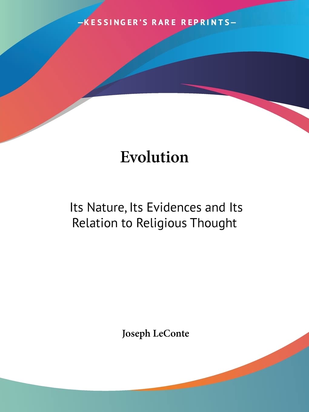 Evolution: Its Nature, Its Evidences and Its Relation to Religious Thought,Used