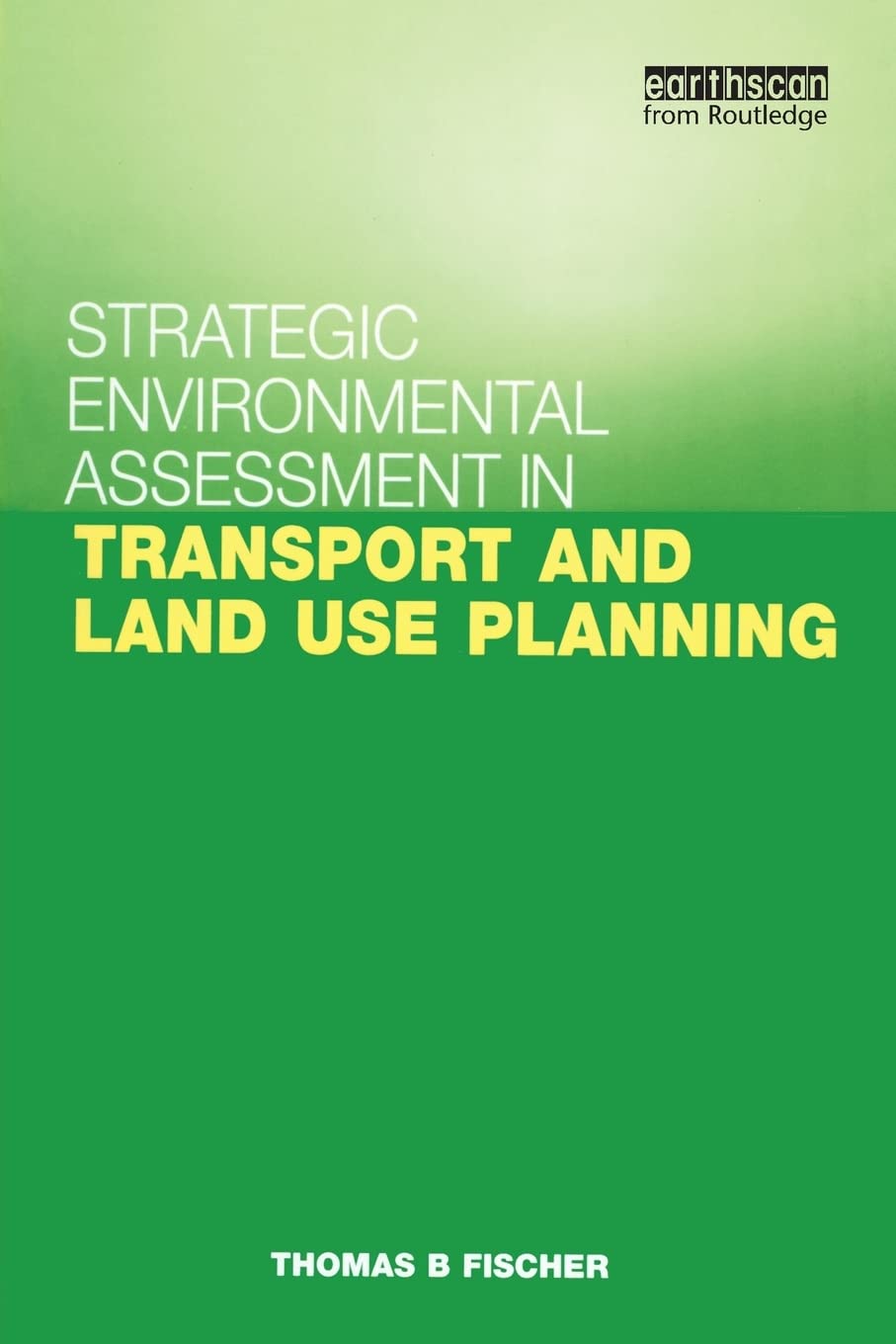Strategic Environmental Assessment in Transport and Land Use Planning,Used