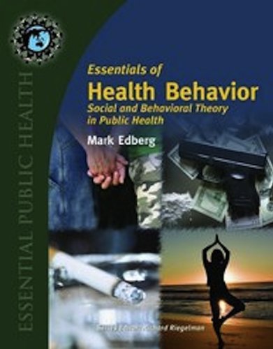 Essentials Of Health Behavior: Social And Behavioral Theory In Public Health (Essential Public Health),New