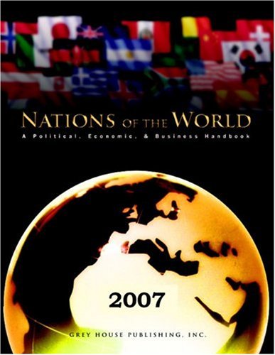 Nations of the World 2007: A Political, Economic & Business Handbook,Used