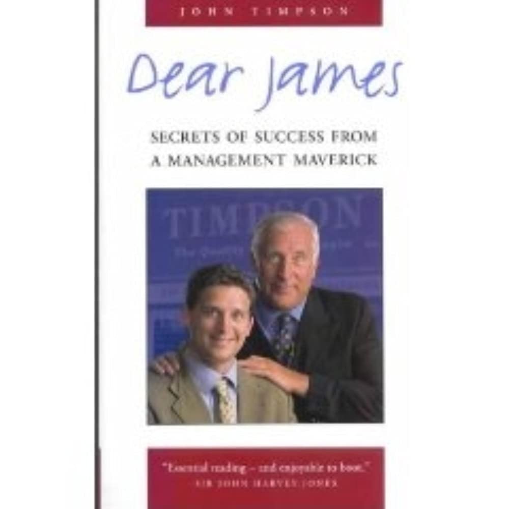 Dear James: Secrets of Success from a Management Maverick,Used