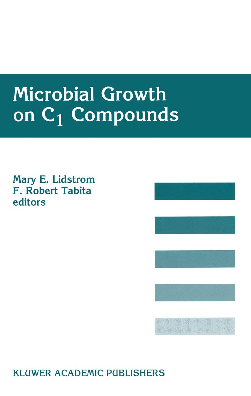 Microbial Growth on C1 Compounds: Proceedings of the 8th International Symposium on Microbial Growth on ... Diego, U.S.A., 27 Au,Used