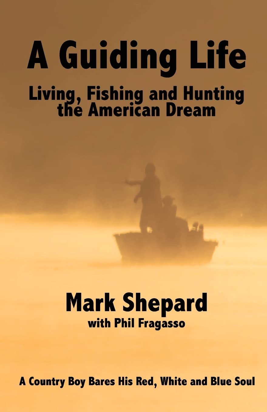 A Guiding Life: Living, Fishing and Hunting the American Dream,Used