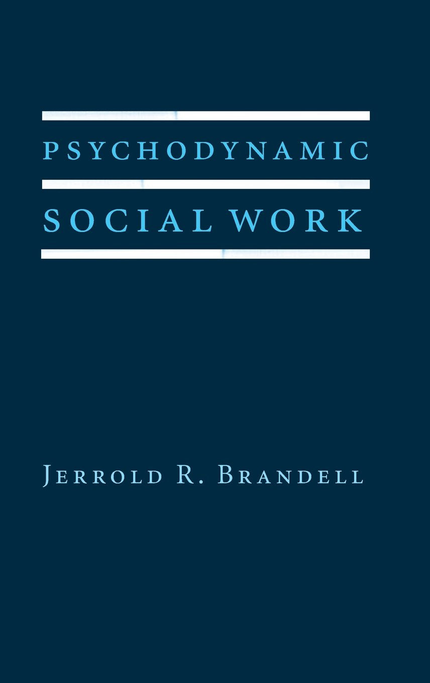 Psychodynamic Social Work (Foundations of Social Work Knowledge Series),Used