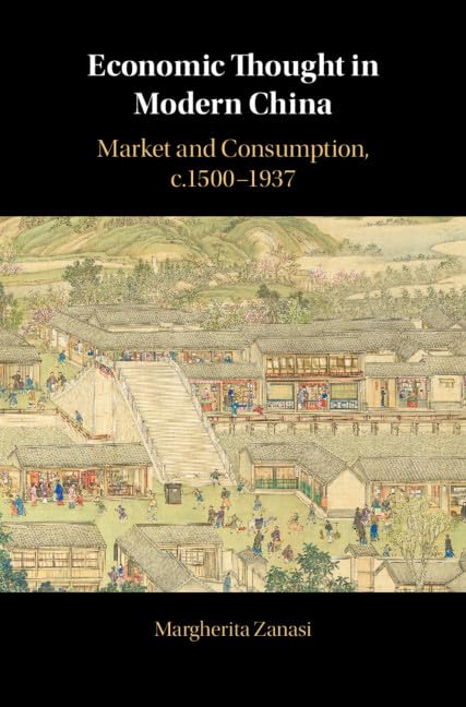 Economic Thought in Modern China: Market and Consumption, c.15001937,Used
