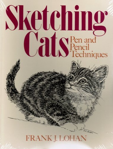 Sketching Cats: Pen And Pencil Techniques,Used